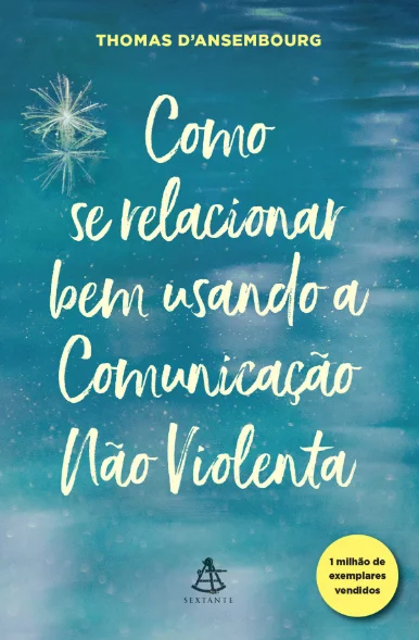 Como se relacionar bem usando a Comunicação Não Violenta